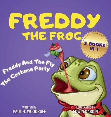Freddy The Frog: Freddy And The Fly & The Costume Party - 2 Books in 1 by Woodruff, Paul H.