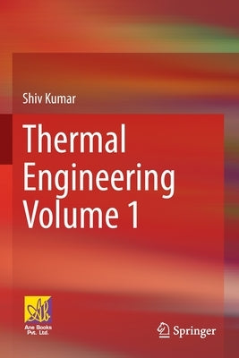 Thermal Engineering Volume 1 by Kumar, Shiv