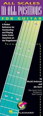 All Scales in All Positions for Guitar: A Pocket Reference for Constructing and Playing Guitar Scales Anywhere on the Fingerboard by Anderson, Muriel