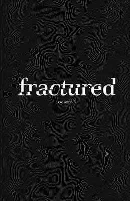 Fractured Lit Anthology Vol 5 by Zambrano, Tara Isabel