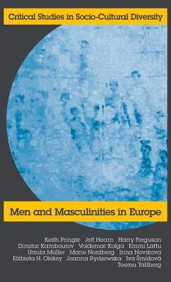 Men and Masculinities in Europe by Pringle, K.