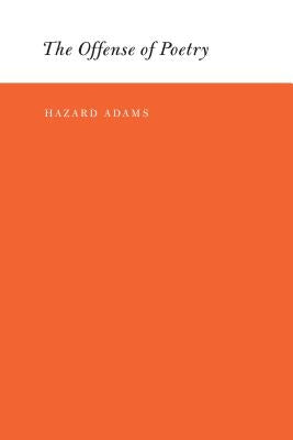 The Offense of Poetry by Adams, Hazard