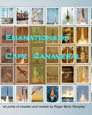Emanations of Cape Canaveral: art prints of missiles and rockets by Rampley, Roger Berry