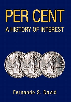 Per Cent: A History of Interest by David, Fernando S.