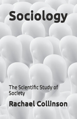 Sociology: The Scientific Study of Society by Bevoc, Louis