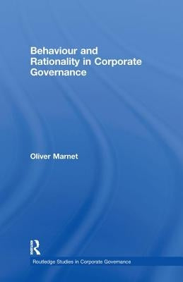 Behaviour and Rationality in Corporate Governance by Marnet, Oliver