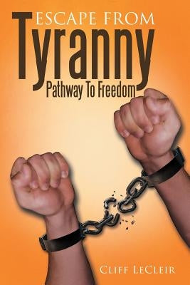 Escape from Tyranny by Lecleir, Cliff