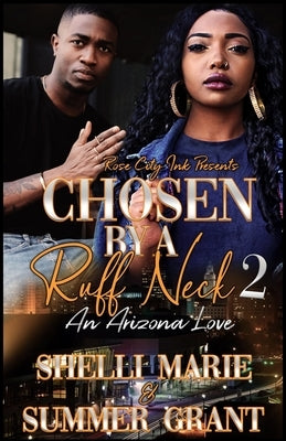 Chosen by a Ruff Neck 2: An Arizona Love by Grant, Summer