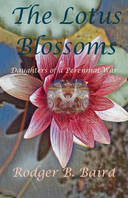The Lotus Blossoms by Baird, Rodger B.