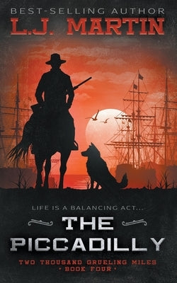 The Piccadilly: A YA Coming-of-Age Western Series by Martin, L. J.