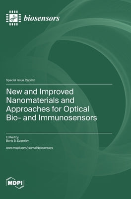 New and Improved Nanomaterials and Approaches for Optical Bio- and Immunosensors by Dzantiev, Boris B.