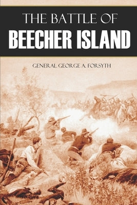 The Battle of Beecher Island (Abridged, Annotated) by Forsyth, General George Sandy