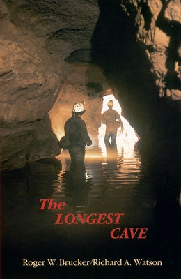 The Longest Cave by Brucker, Roger W.