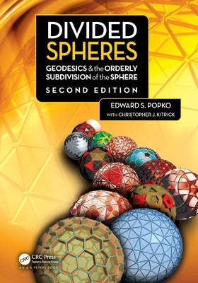 Divided Spheres: Geodesics and the Orderly Subdivision of the Sphere by Popko, Edward S.