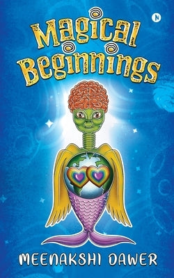 Magical Beginnings by Meenakshi Dawer