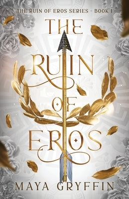 The Ruin of Eros by Gryffin, Maya