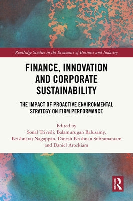 Finance, Innovation and Corporate Sustainability: The Impact of Proactive Environmental Strategy on Firm Performance by Trivedi, Sonal