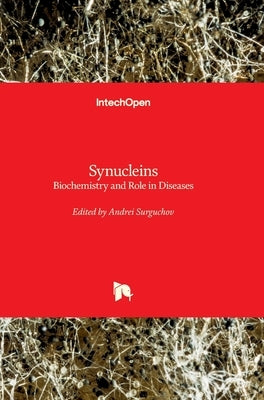 Synucleins: Biochemistry and Role in Diseases by Surguchov, Andrei