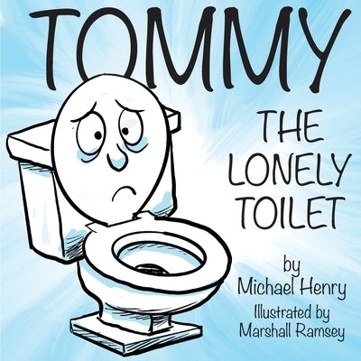 Tommy the Lonely Toilet by Ramsey, Marshall