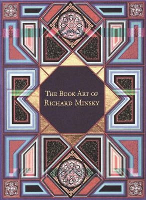 The Book Art of Richard Minsky: My Life in Book Art by Minsky, Richard