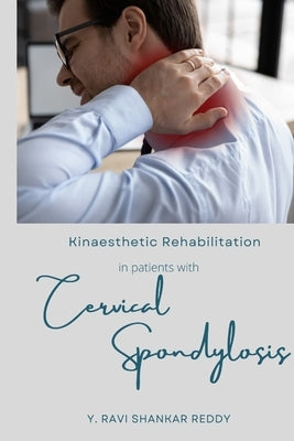 Kinaesthetic Rehabilitation in patients with Cervical Spondylosis by Steve, Hanna