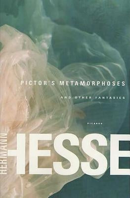 Pictor's Metamorphoses: And Other Fantasies by Hesse, Hermann