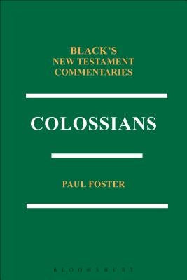 Colossians BNTC by Foster, Paul