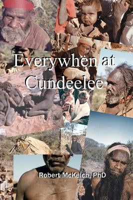 Everywhen at Cundeelee by McKeich, Robert