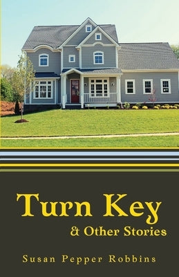 Turn Key and Other Stories by Pepper Robbins, Susan