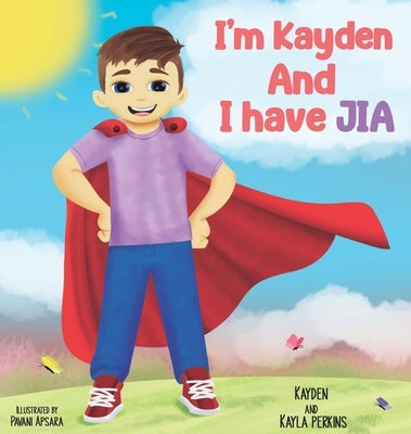 I'm Kayden And I have JIA by Perkins, Kayden