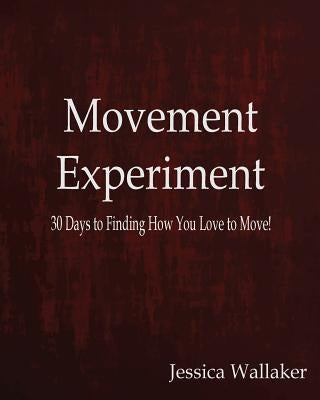 Movement Experiment by Wallaker, Jessica