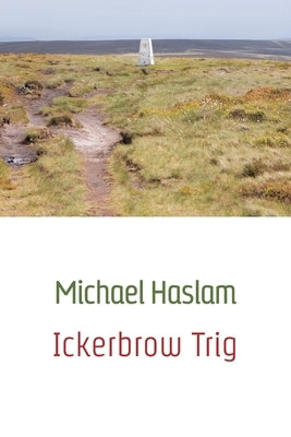 Ickerbrow Trig by Haslam, Michael