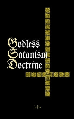 Godless Satanism Doctrine by Ns, Lcf