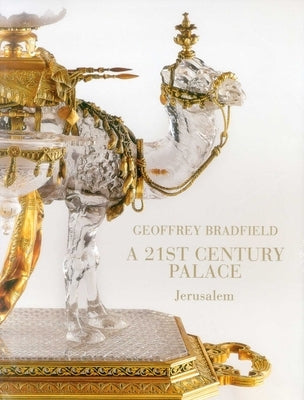 A 21st Century Palace: Jerusalem by Bradfield, Geoffrey