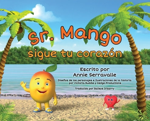 ¡Sr. Mango, sigue tu corazón! by Serravalle, Annie