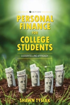 Personal Finance for College Students: A Storytelling Approach by Tysiak, Shawn