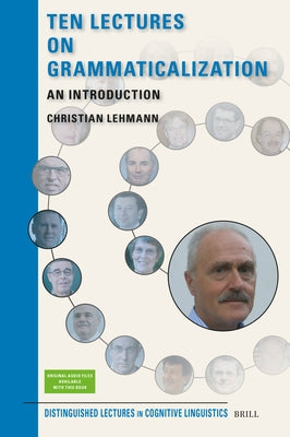 Ten Lectures on Grammaticalization: An Introduction by Lehmann, Christian