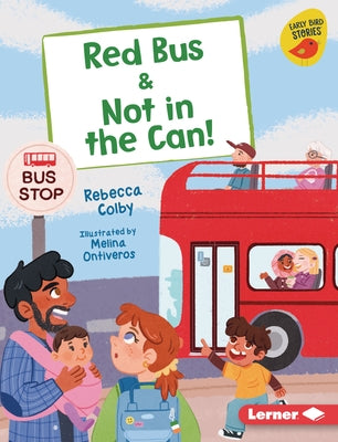Red Bus & Not in the Can! by Colby, Rebecca