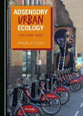Adsensory Urban Ecology (Volume One) by Odih, Pamela