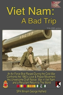 Viet Nam: A Bad Trip by Hatfield, William George