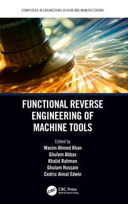 Functional Reverse Engineering of Machine Tools by Khan, Wasim Ahmed