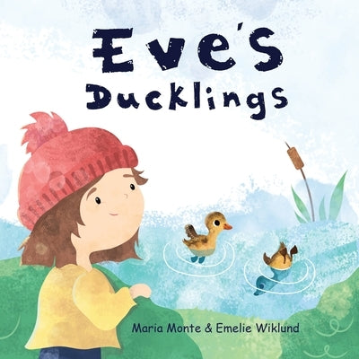 Eve's Ducklings by Monte, Maria