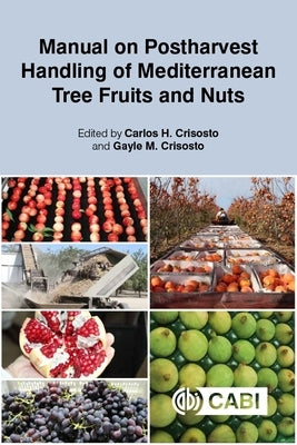 Manual on Postharvest Handling of Mediterranean Tree Fruits and Nuts by Crisosto, Carlos