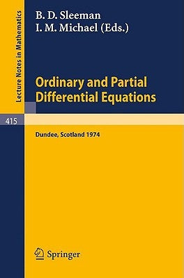 Ordinary and Partial Differential Equations: Proceedings of the Conference Held at Dundee, Scotland, 26-29 March, 1974 by Sleeman, B. D.