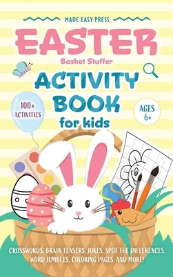 Easter Basket Stuffer Activity Book for Kids: The Ultimate Gift Book for Kids Ages 6-10 With 100+ Word Searches, Mazes, Puzzles, and More by Made Easy Press