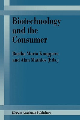 Biotechnology and the Consumer by Knoppers, B. M.