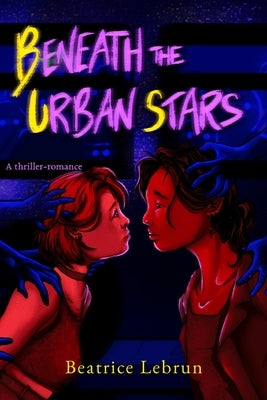 Beneath the Urban Stars by Lebrun, Beatrice