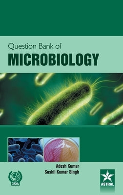 Question Bank of Microbiology by Adesh Kumar