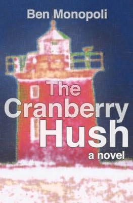 The Cranberry Hush by Monopoli, Ben