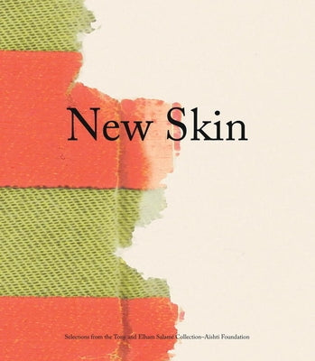 New Skin: Selections from the Tony and Elham Salamé Collection-Aïshti Foundation by Adjaye, David
